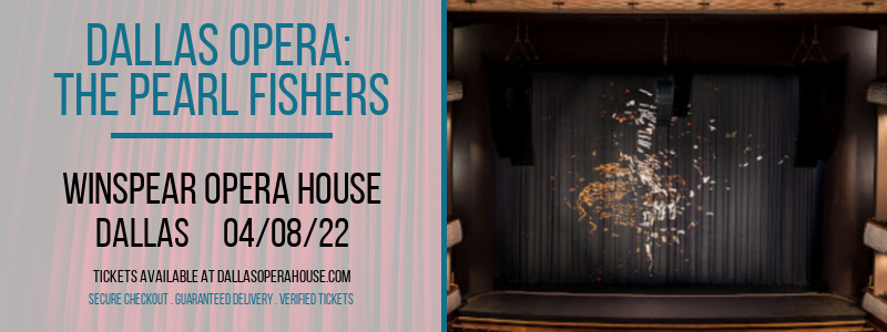 Dallas Opera: The Pearl Fishers at Winspear Opera House tickets Dallas Opera: The Pearl Fishers at Winspear Opera House