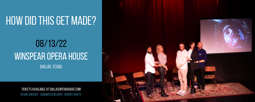 How Did This Get Made? at Winspear Opera House tickets How Did This Get Made? at Winspear Opera House