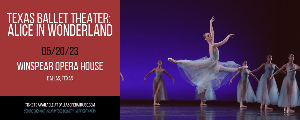 Texas Ballet Theater: Alice In Wonderland at Winspear Opera House tickets Texas Ballet Theater: Alice In Wonderland at Winspear Opera House